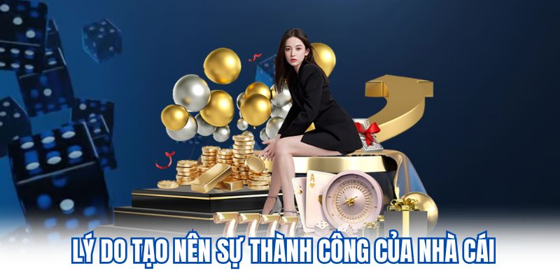 Lý do tạo nên sự thành công của nhà cái